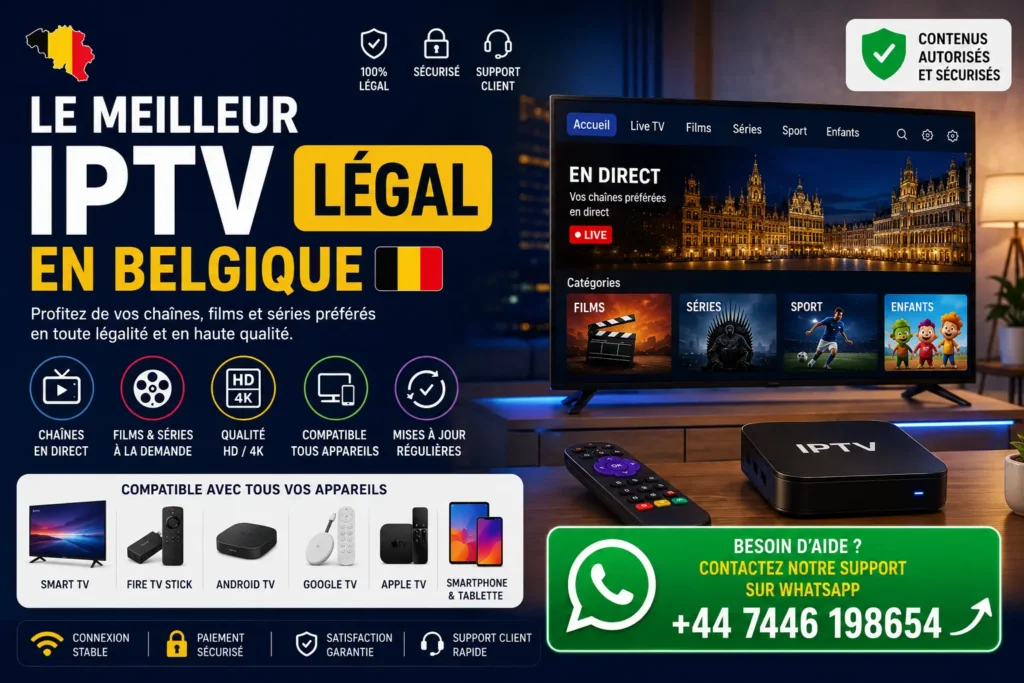 Le Meilleur IPTV Légal en Belgique : Guide Complet pour 2026